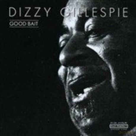 Dizzy Gillespie: Good Bait [CD]