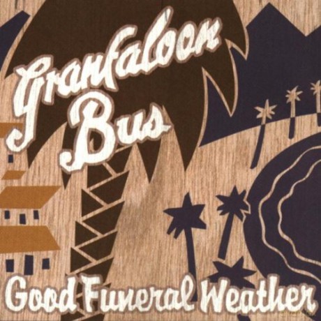 Granfaloon Bus: Good Funeral Weather [CD]