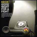 Kech: Good Night for a Fight [CD]