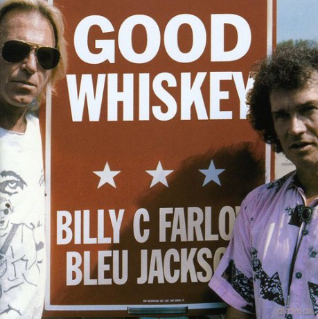 Billy C. Farlow: Good Whiskey [CD]