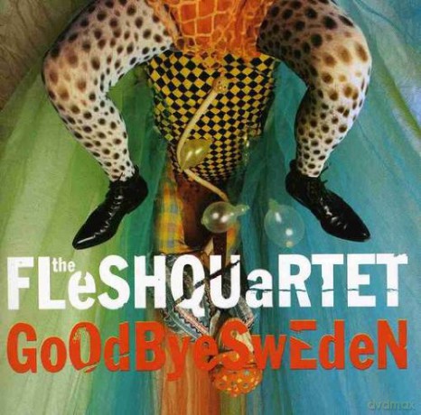 Flesh Quartet: Goodbye Sweden [CD]
