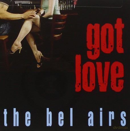 The Bel Airs: Got Love [CD]
