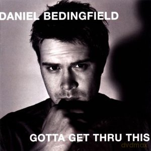 Daniel Bedingfield: Gotta Get Thru This [CD]
