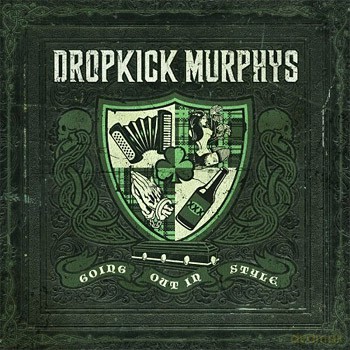 Dropkick Murphys: Going Out In Style [CD]