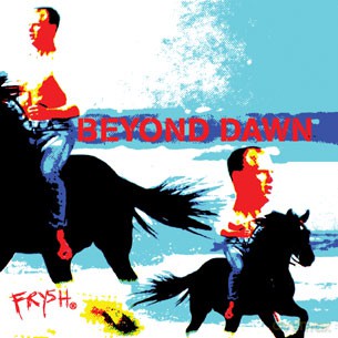 Beyond Dawn: Frysh [CD]