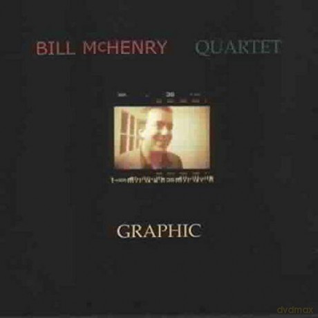 Bill Mchenry Quartet: Graphic [CD]