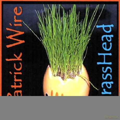 Patrick Wire: Grasshead [CD]