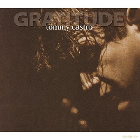 Tommy Castro: Gratitude [CD]