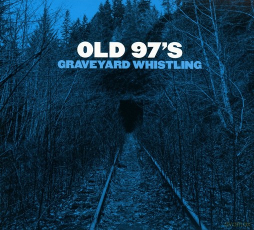 Old 97's: Graveyard Whistling [CD]