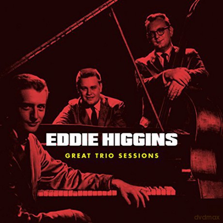 Eddie Higgins: Great Trio Sessions [2CD]