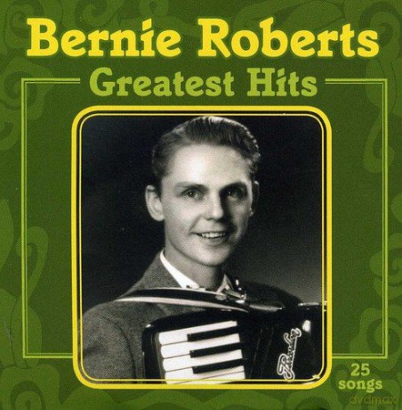 Bernie Roberts: Greatest Hits [CD]