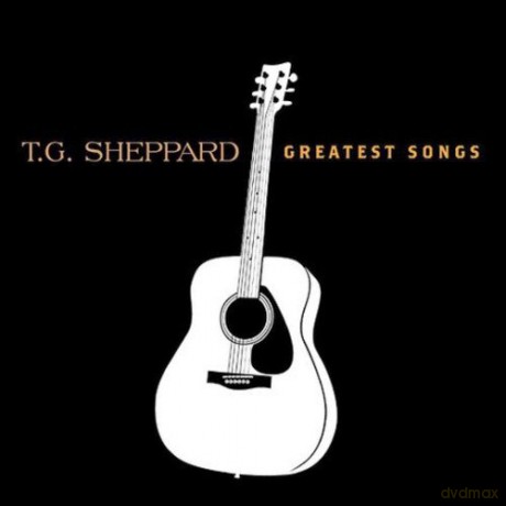 T.G. Sheppard: Greatest Songs [CD]