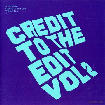 Greg Wilson-Credit to the Edit 2: Greg Wilson-Credit To The Edit 2 [CD]