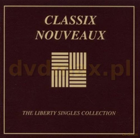 Classix Nouveaux: The Liberty Singles Collection [CD]