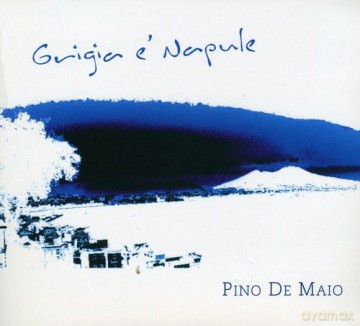 Pino De Maio: Grigio E' Napule [CD]