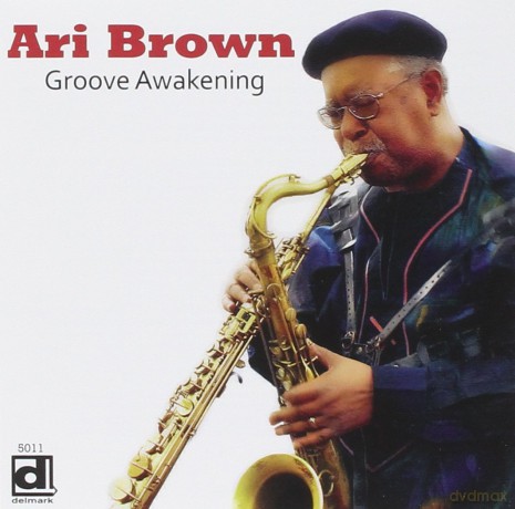 Ari Brown: Groove Awakening [CD]