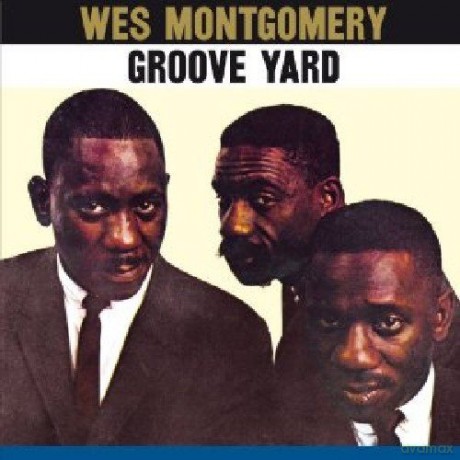 Wes Montgomery: Groove Yard [CD]