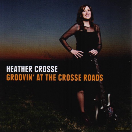 Heather Crosse: Groovin' At The Crosse Roads [CD]