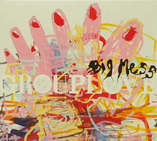 Grouplove: Grouplove - Big Mess [CD]