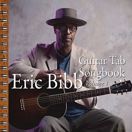 Eric Bibb: Guitar Tab Songbook Vol. 1 [2CD]