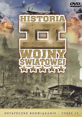Historia II Wojny Światowej 37: Ostateczne rozwiązanie cz. 4 [DVD]