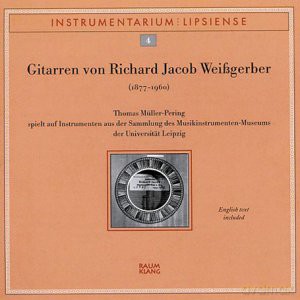 Thomas Mueller-Pering: Guitars of Jacob Weissgerber (1877- [CD]
