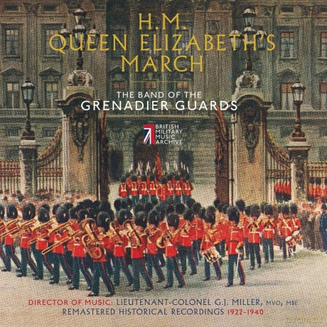 The Band of the Grenadier Guards: H.M. Queen Elizabeth's March [CD]