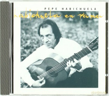 Pepe Habichuela: Habichuela en Rama [CD]