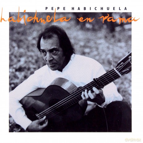 Pepe Habichuela: Habichuela en Rama [CD]