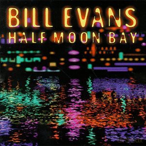 Bill Evans: Half Moon Bay [CD]