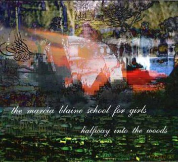 Marcia Blaine School for Girls: Halfway Into the Woods [CD]