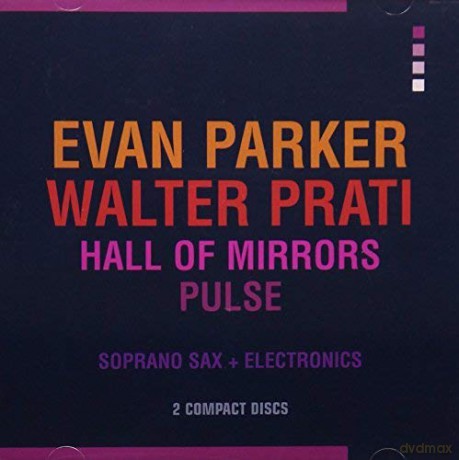 Evan Parker: Hall Of Mirrors [2CD]
