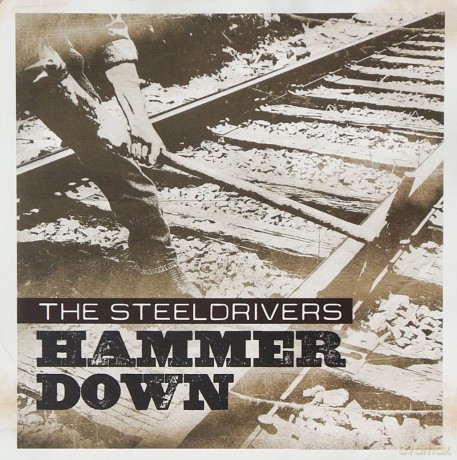 Steeldrivers: Hammer Down [CD]