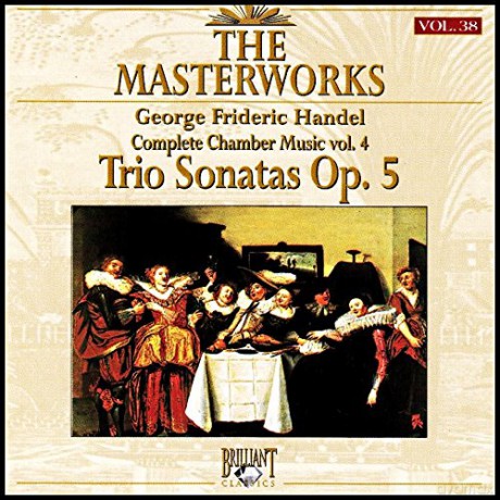 George Frideric Handel: Handel - the Masterworks Vol. 38: Trio Sonatas Op. 5 [CD]