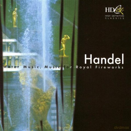 Handel: Water Music; Music For Royal Fireworks [CD]