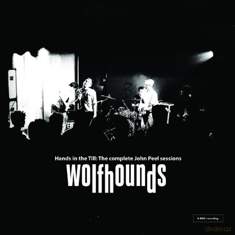 The Wolfhounds: Hands In The Till: The Complete John Peel Sessions [CD]