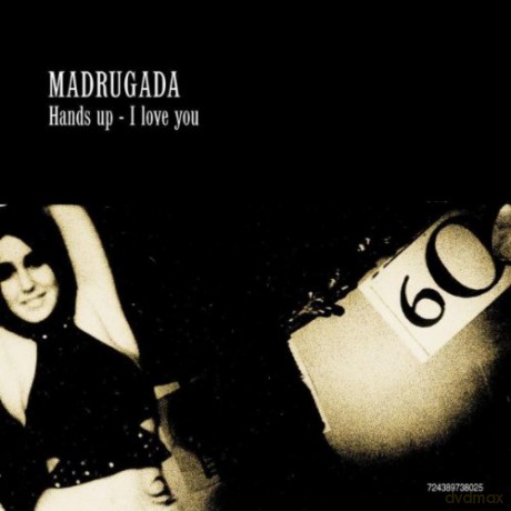 Madrugada: Hands Up I Love You [CD]