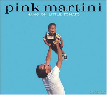 Pink Martini: Hang on Little Tomato [CD]