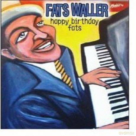 Fats Waller: Happy Birthday Fats [2CD]