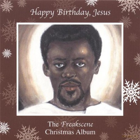 Freakscene Christmas Album: Happy Birthday Jesus the Freakscene Christmas Albu [CD]