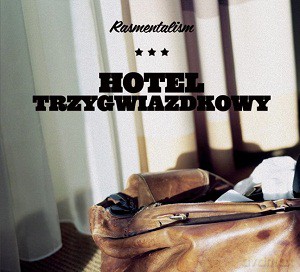 Rasmentalizm: Hotel Trzygwiazdkowy [CD]