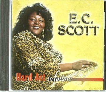 E.C. Scott: Hard Act To Follow [CD]