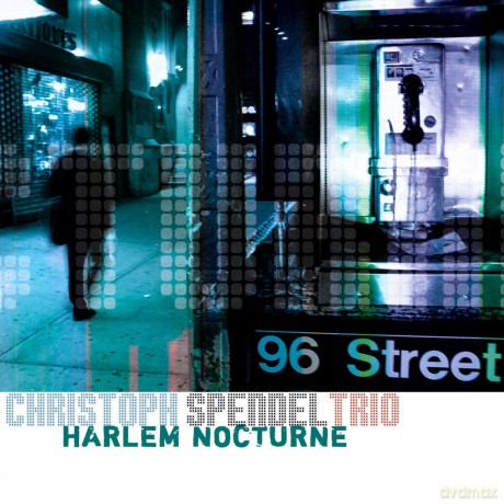 Christoph Spendel Trio: Harlem Nocturne [CD]