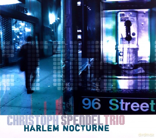 Christoph Spendel Trio: Harlem Nocturne [CD]