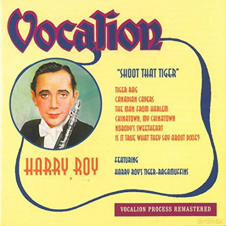 Harry Roy: Harry Roy: Shoot That Tiger [CD]