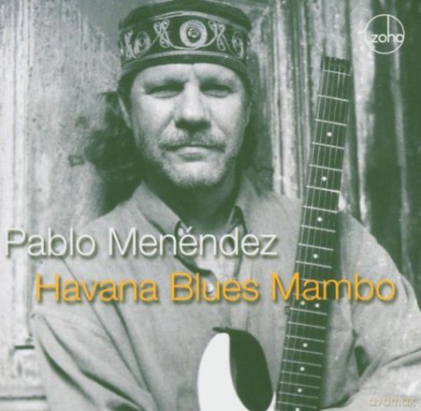 Pablo Menendez: Havana Blues Mambo [CD]