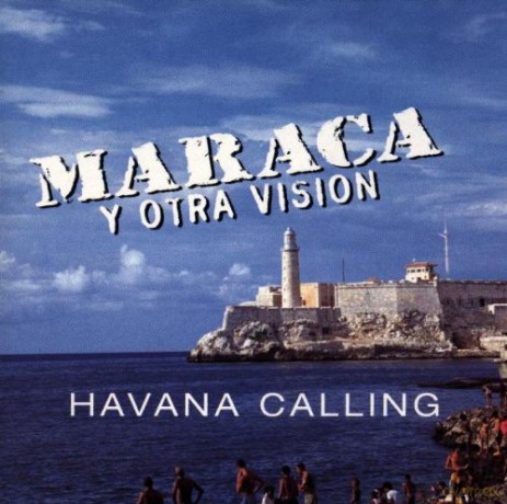 Maraca Y Otra Vision: HAVANA CALLING [CD]