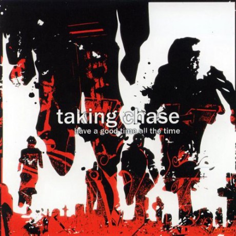 Taking Chase: Have A Good Time All The Time [CD]