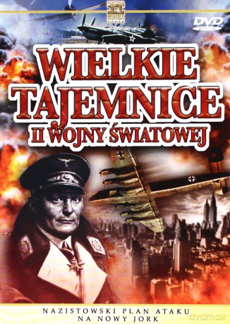 Wielkie Tajemnice II Wojny Światowej 04: Nazistowski plan ataku na Nowy Jork [DVD]