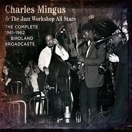 Charles Mingus: He Complete Birdland 1961-1962 Broadcasts [3CD]